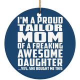 Proud Tailor Mom Of Awesome Daughter - Circle Ornament