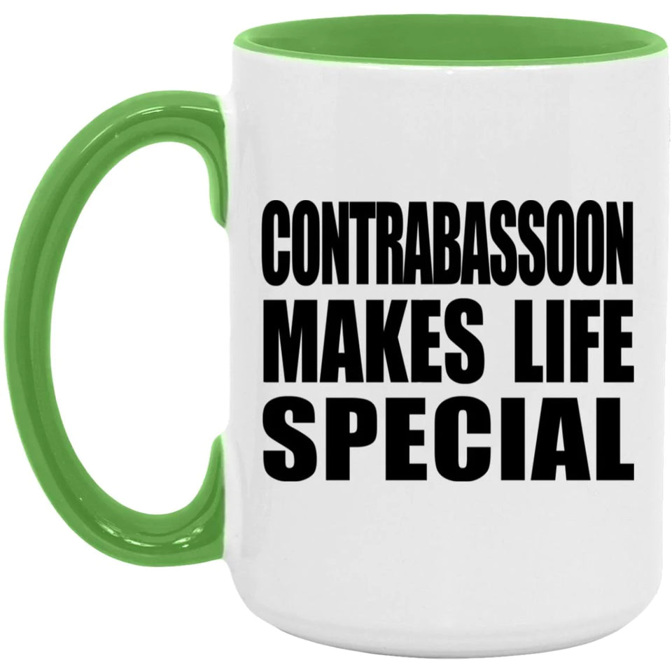 Contrabassoon Makes Life Special - 15oz Accent Mug Green