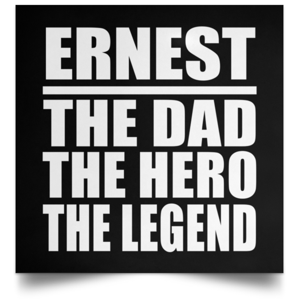 Ernest The Dad The Hero The Legend - Poster Square