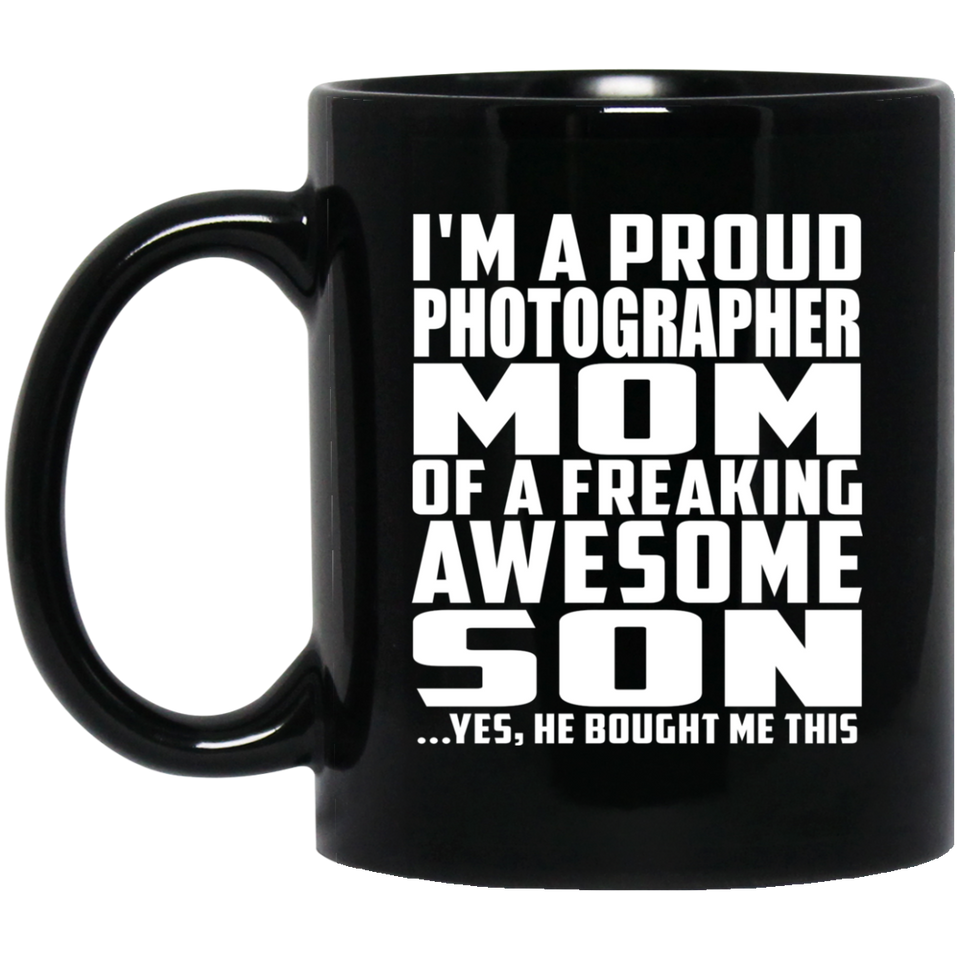 Proud Photographer Mom Of Awesome Son - 11 Oz Coffee Mug Black