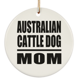 Australian Cattle Dog Mom - Circle Ornament