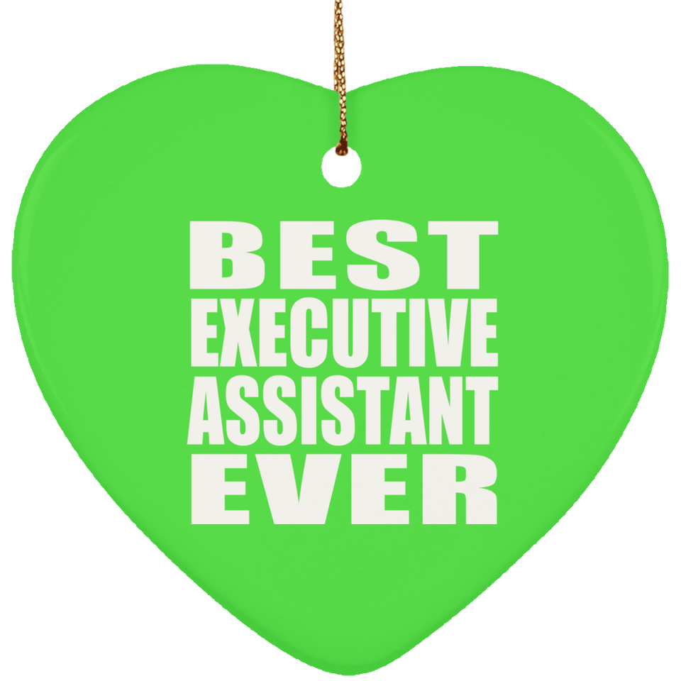 Best Executive Assistant Ever - Heart Ornament
