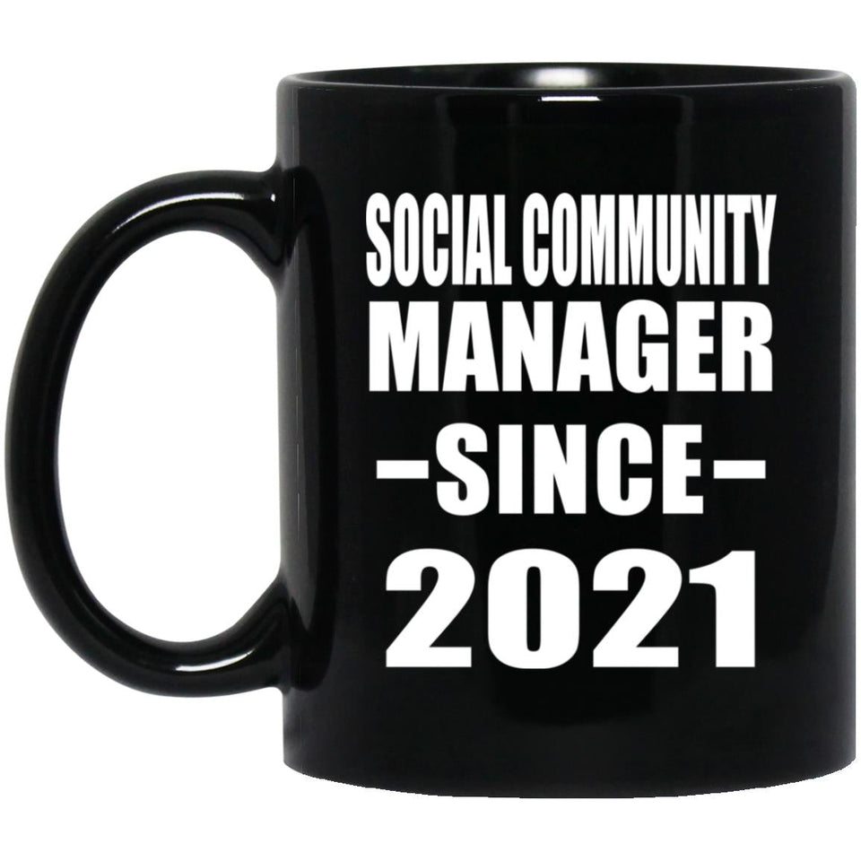 Social Community Manager Since 2021 - 11oz Coffee Mug Black