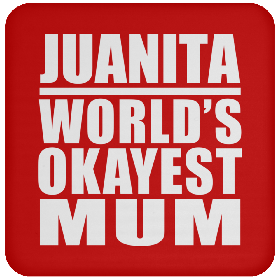 Juanita World's Okayest Mum - Drink Coaster