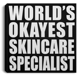 World's Okayest Skincare Specialist - Canvas Square