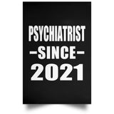 Psychiatrist Since 2021 - Poster Portrait