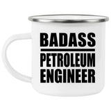 Badass Petroleum Engineer - 12oz Camping Mug