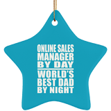 Online Sales Manager By Day World's Best Dad By Night - Star Ornament