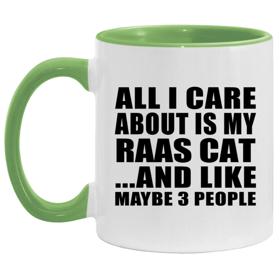 All I Care About Is My Raas Cat - 11oz Accent Mug Green