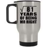 9th Anniversary Square Root of 81 Years of Being Mr Right - Silver Travel Mug