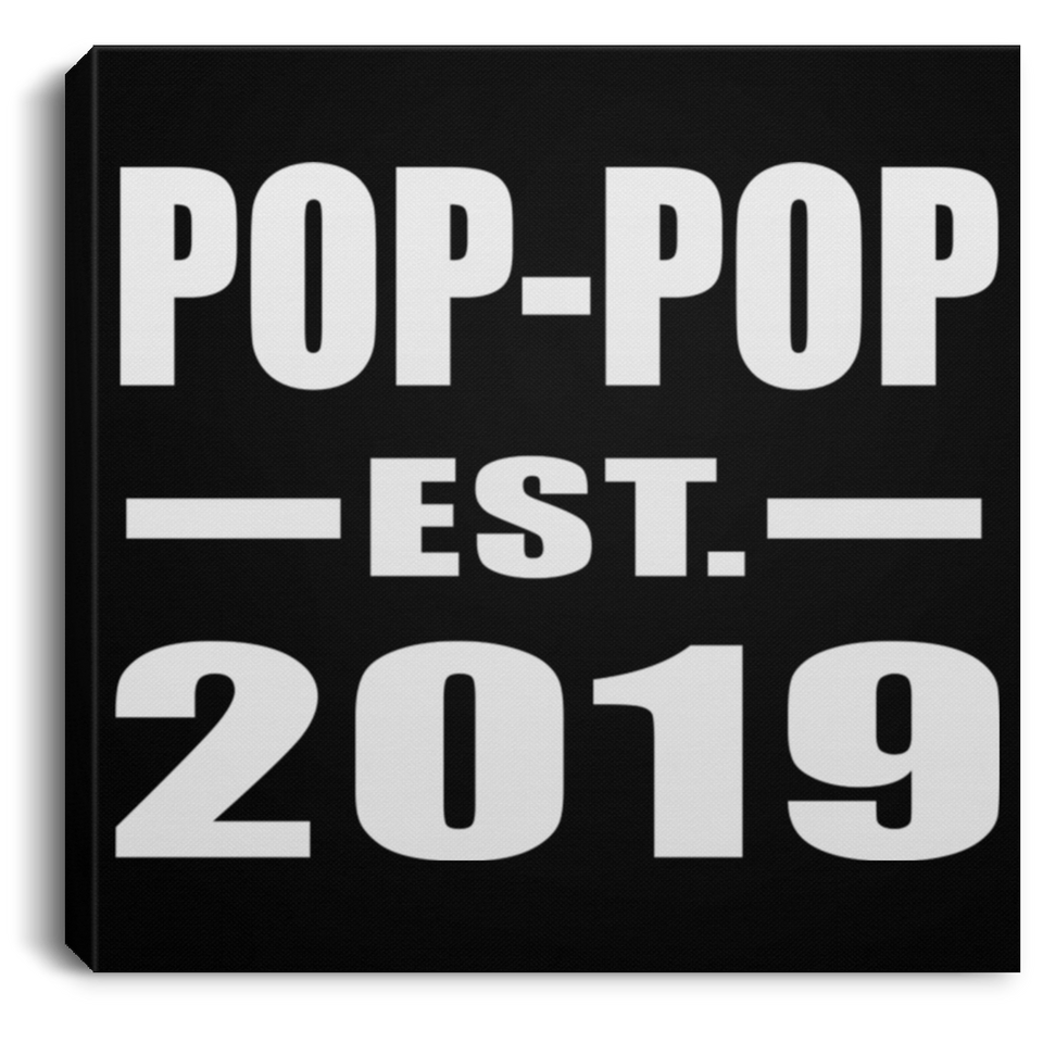 Pop-Pop Established EST. 2019 - Canvas Square