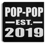 Pop-Pop Established EST. 2019 - Canvas Square