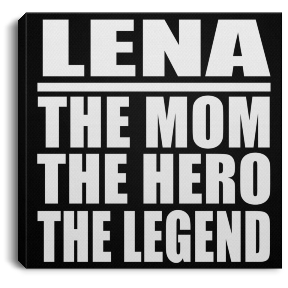Lena The Mom The Hero The Legend - Canvas Square