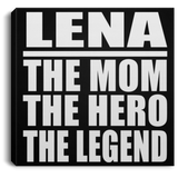 Lena The Mom The Hero The Legend - Canvas Square