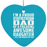 Proud Statistician Dad Of Awesome Daughter - Heart Ornament