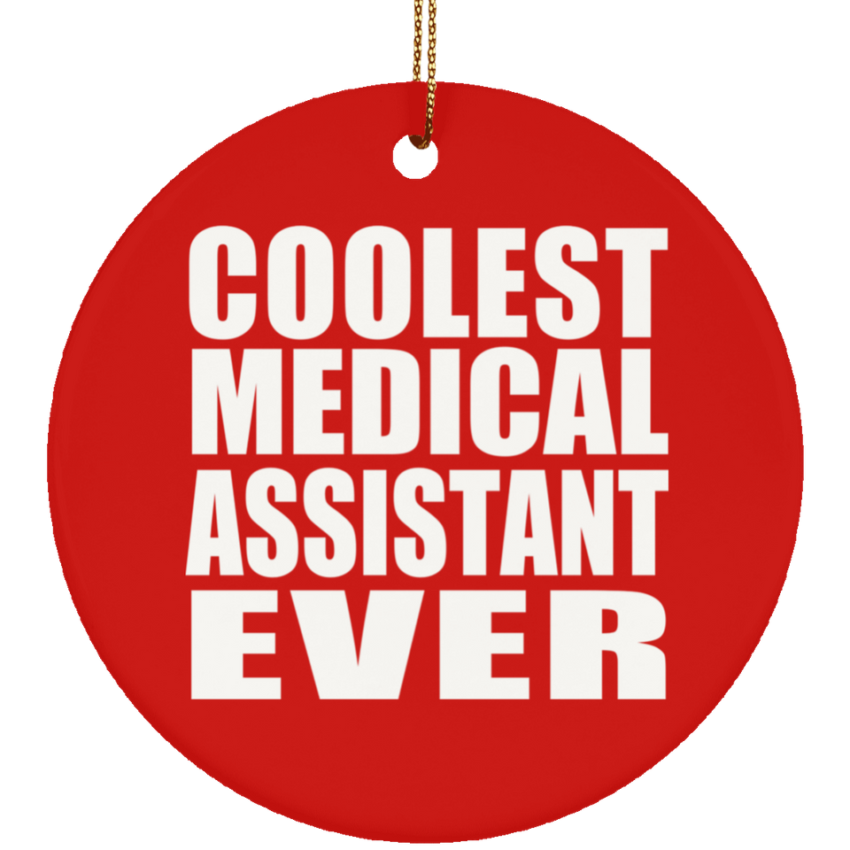 Coolest Medical Assistant Ever - Circle Ornament