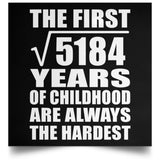 72nd Birthday Square Root of 5184 Years of Childhood - Poster Square