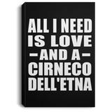 All I Need Is Love And A Cirneco Dell'etna - Canvas Portrait
