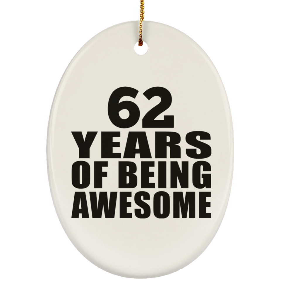 62nd Birthday 62 Years Of Being Awesome - Oval Ornament