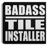 Badass Tile Installer - Canvas Square