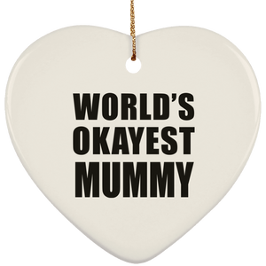 World's Okayest Mummy - Heart Ornament