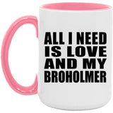 All I Need Is Love And My Broholmer - 15oz Accent Mug Pink