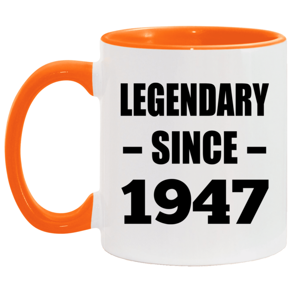 77th Birthday Legendary Since 1947 - 11oz Accent Mug Orange