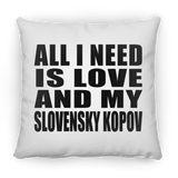 All I Need Is Love And My Slovensky Kopov - Throw Pillow