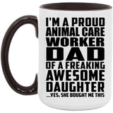 Proud Animal Care Worker Dad Of Awesome Daughter - 15oz Accent Mug Black