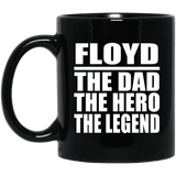 Floyd The Dad The Hero The Legend - 11 Oz Coffee Mug Black