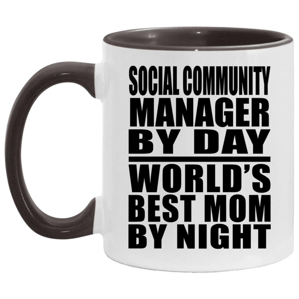 Social Community Manager By Day World's Best Mom By Night - 11oz Accent Mug Black