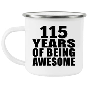 115th Birthday 115 Years Of Being Awesome - 12oz Camping Mug