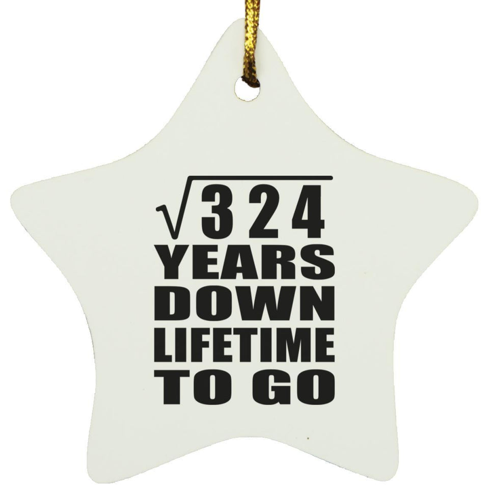 18th Anniversary Square Root of 324 Years Lifetime To Go - Star Ornament
