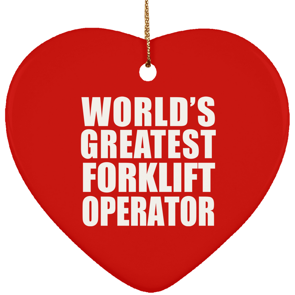 World's Greatest Forklift Operator - Heart Ornament