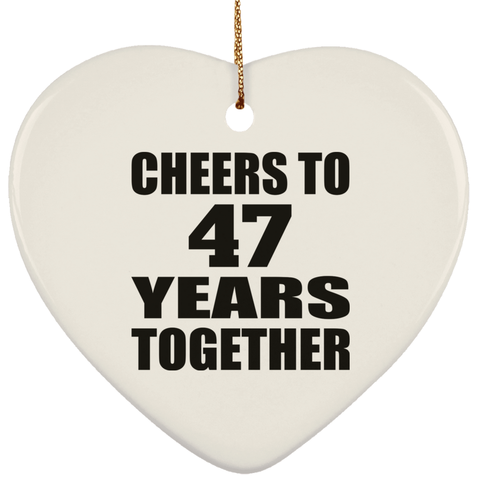 47th Anniversary Cheers To 47 Years Together - Heart Ornament