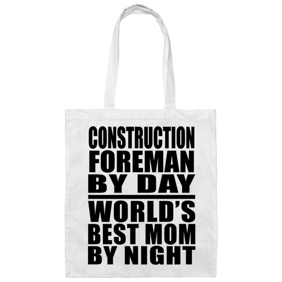 Construction Foreman By Day World's Best Mom By Night - Tote Bag White