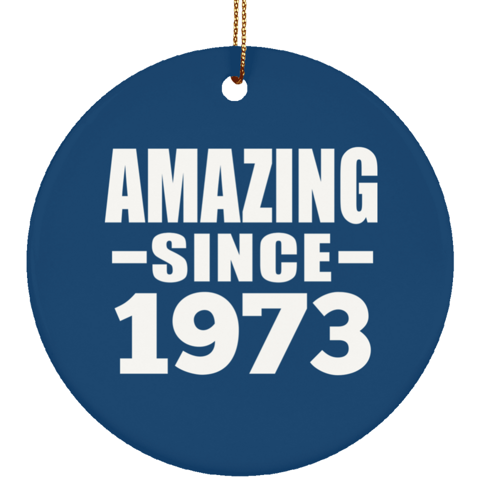 51st Birthday Amazing Since 1973 - Circle Ornament