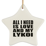 All I Need Is Love And My Lykoi - Star Ornament