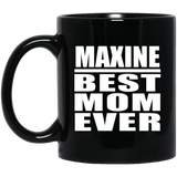 Maxine Best Mom Ever - 11 Oz Coffee Mug Black