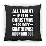 All I Want For Christmas Is My Greater Swiss Mountain Dog - Throw Pillow Black