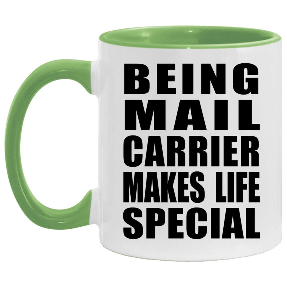 Being Mail Carrier Makes Life Special - 11oz Accent Mug Green