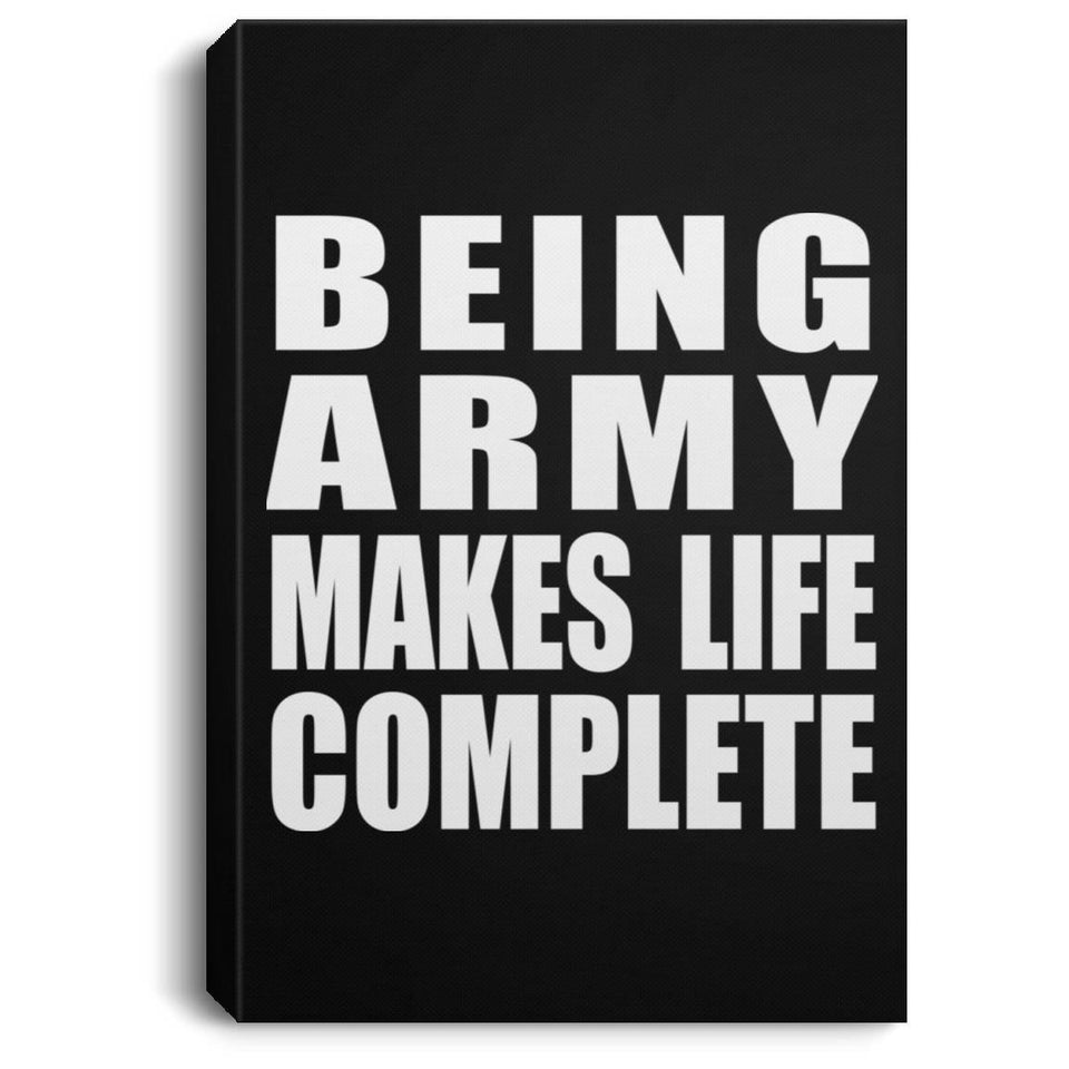Being Army Makes Life Complete - Canvas Portrait