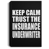 Keep Calm and Trust The Insurance Underwriter - Canvas Portrait