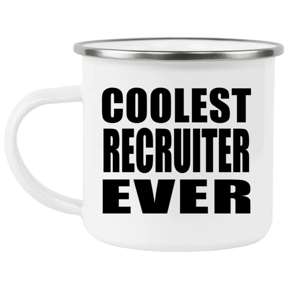 Coolest Recruiter Ever - 12oz Camping Mug