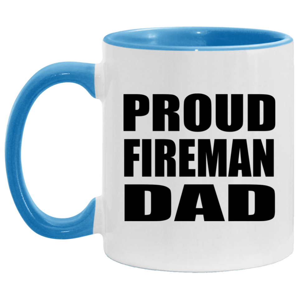 Proud Fireman Dad - 11oz Accent Mug Blue