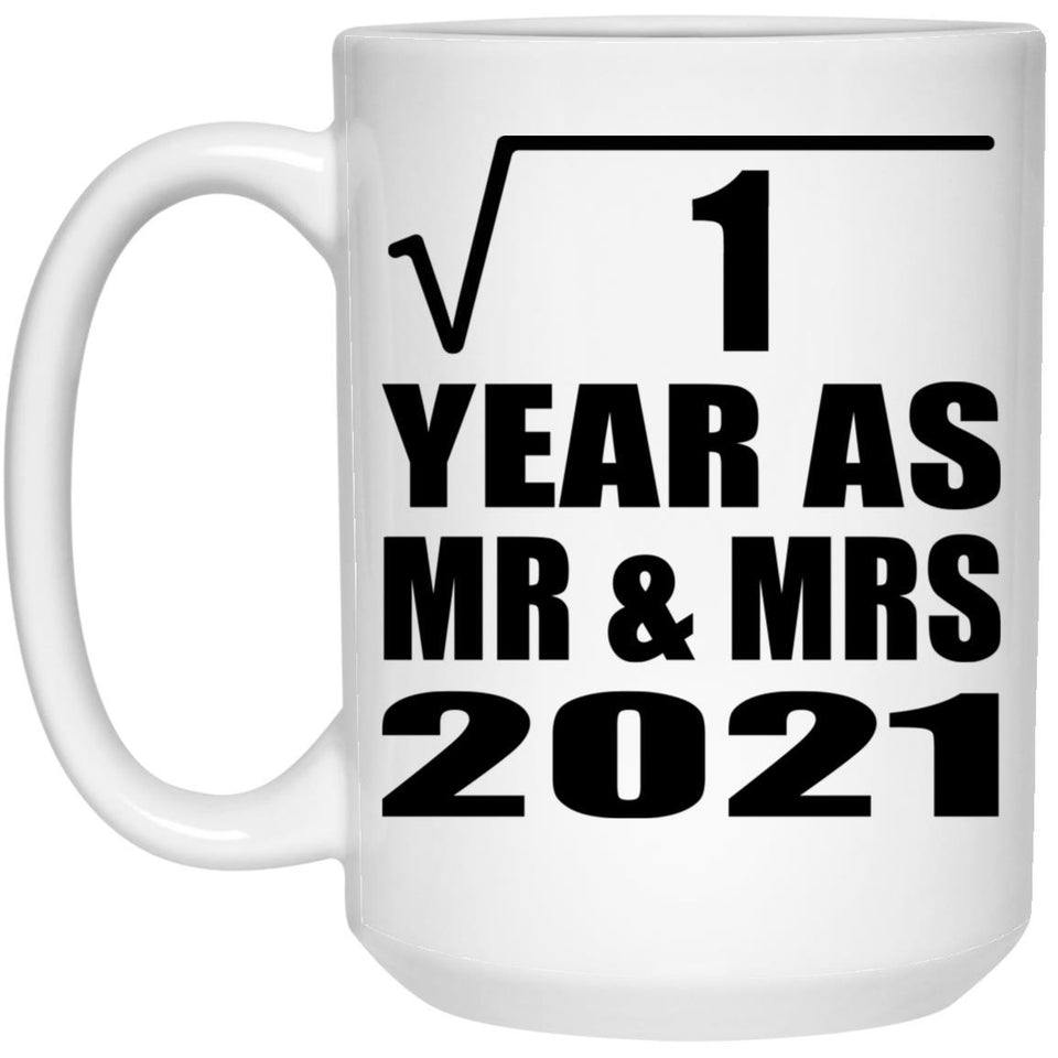 1st Anniversary Square Root of 1 Year As Mr & Mrs 2021 - 15oz Coffee Mug