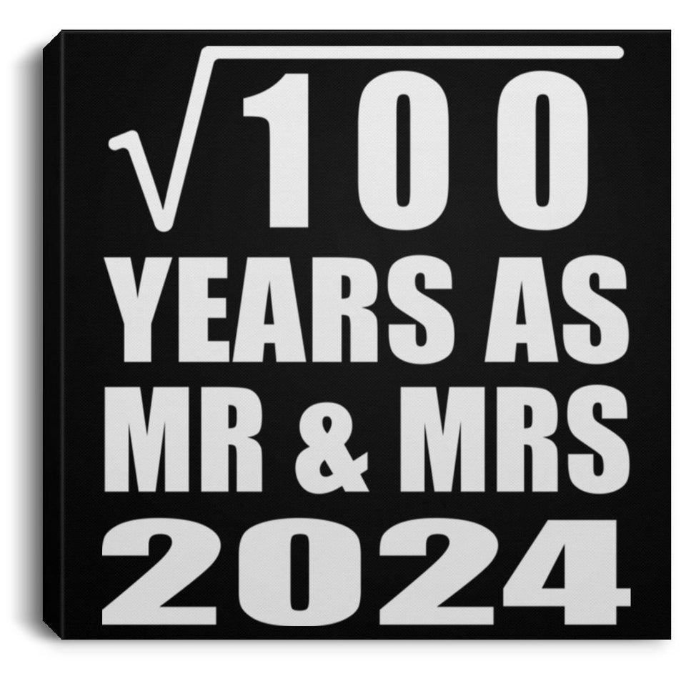 10th Anniversary Square Root of 100 Years As Mr & Mrs 2024 - Canvas Square