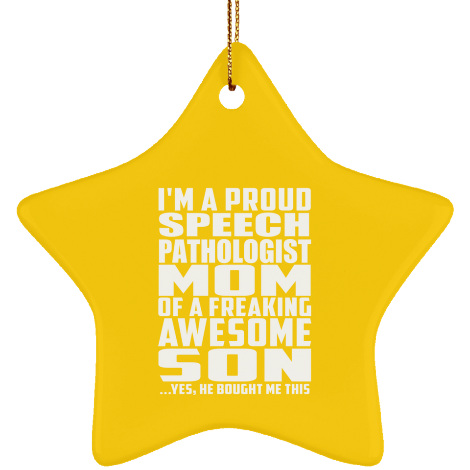 Proud Speech Pathologist Mom Of Awesome Son - Star Ornament