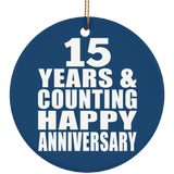 Happy 15th Anniversary 15 Years & Counting - Circle Ornament