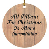 All I Want For Christmas Is More Gunsmithing - Circle Ornament C
